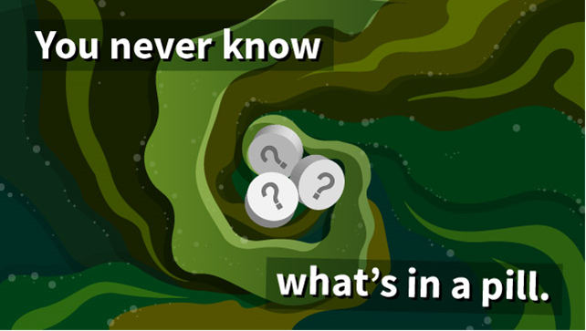 You never know what's in a pill