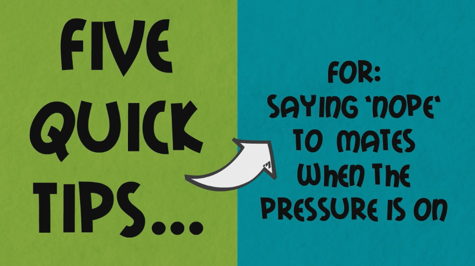 Tips for saying no when the pressure is on
